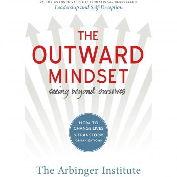 The Outward Mindset: Seeing Beyond Ourselves