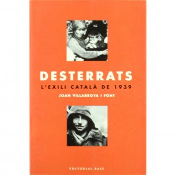 Desterrats: L'exili català de 1939: 2 - Villarroya Joan