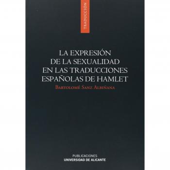 Expresión de la sexualidad en las traducciones españolas de Hamlet