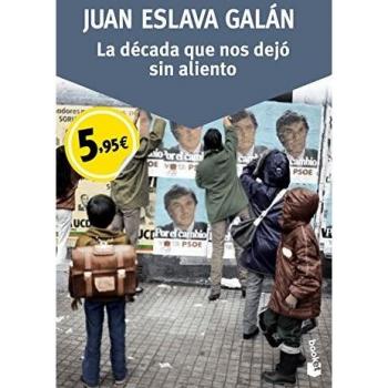 La década que nos dejó sin aliento - Juan Eslava Galán