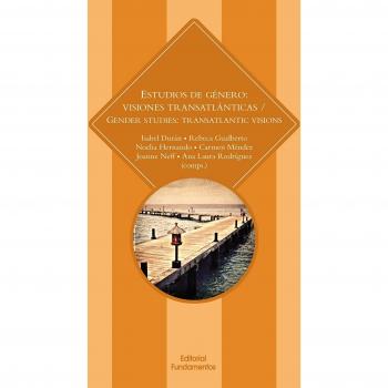 Estudios de género: Visiones transatlánticas / Gener Studies: Transatlantic Visions: 359