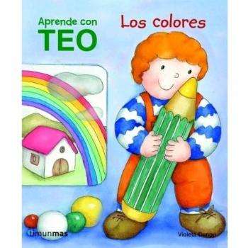 Teo. Los colores: Aprende con Teo