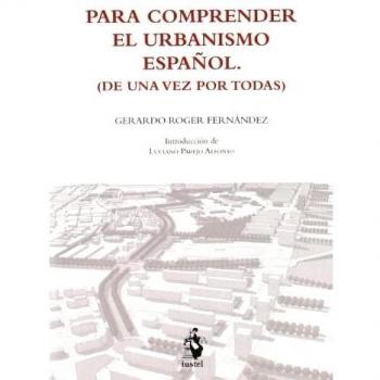 Para Comprender el Urbanismo Español.