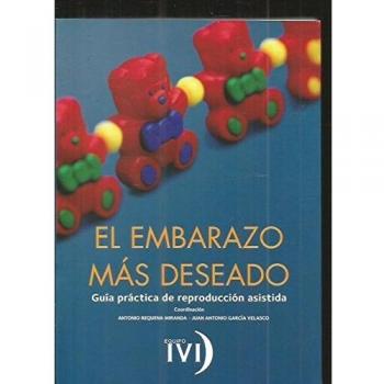 Embarazo mas deseado, el - guia practica de reproduccion asistida