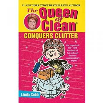 The Queen of Clean's Ultimate Clutter-Busting Guide