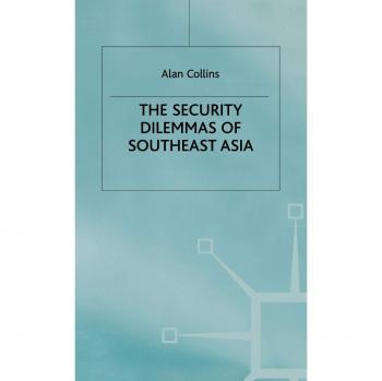 The Security Dilemmas of Southeast Asia