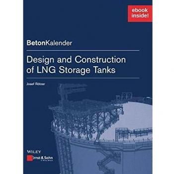 Design and Construction of LNG Storage Tanks: