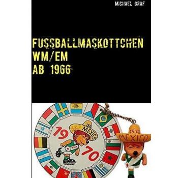 Fussballmaskottchen: WM / EM Edition