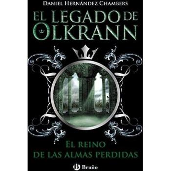 El legado de Olkrann, 3. El reino de las almas perdidas - Daniel Hernández Chambers