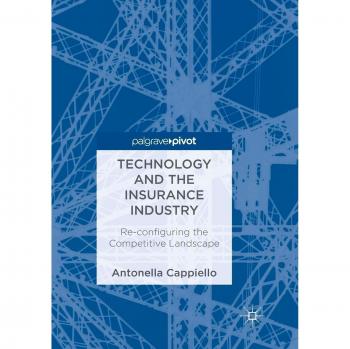 Technology and the Insurance Industry: Re-configuring the Competitive Landscape