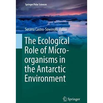 The Ecological Role of Micro-organisms in the Antarctic Environment