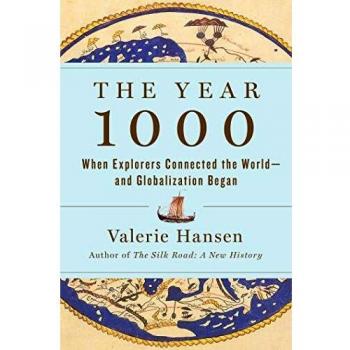 The Year 1000: When Explorers Connected the World--And Globalization Began