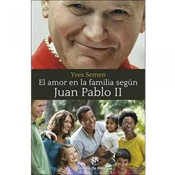 Amor En La Familia Segun Juan Pablo II