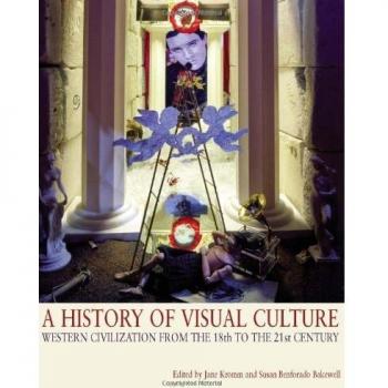A History of Visual Culture: Western Civilisation from the 18th to the 21st Century