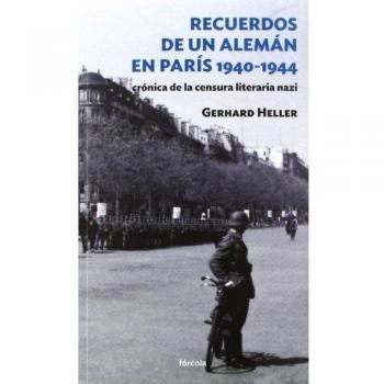 Recuerdos de un alemán en París 1940-1944: Crónica de la censura literaria nazi