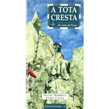 A tota cresta: 30 crestes del Pirineu