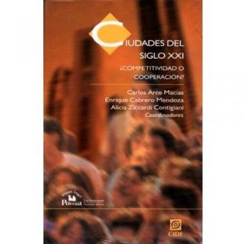 Ciudades del siglo xxi ¿competitividad o cooperacion?