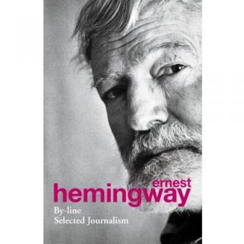 Periodismo By-Line Seleccionado Ernest Hemingway