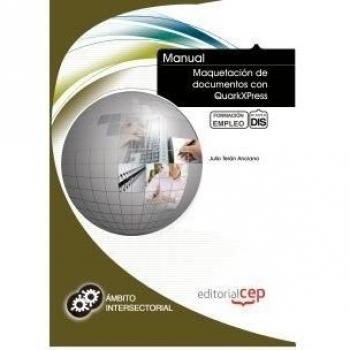 Manual Maquetación de documentos con QuarkXPress. Formación para el Empleo