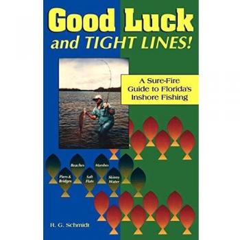 Florida Inshore Fishing Guide: Good Luck and Tight Lines by R. G. Schmidt