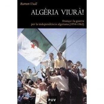 Algèria viurà!: França i la guerra per la independència algeriana