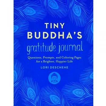 Tiny Buddha's Gratitude Journal: Questions, Prompts, and Coloring Pages for a Brighter, Happier Life