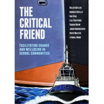 The Critical Friend: Facilitating Positive Change in School Communities