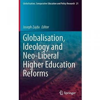 Globalisation, Ideology and Neo-Liberal Higher Education Reforms