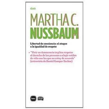 Libertad De Conciencia: El ataque a la igualdad de respeto - Martha C. Nussbaum