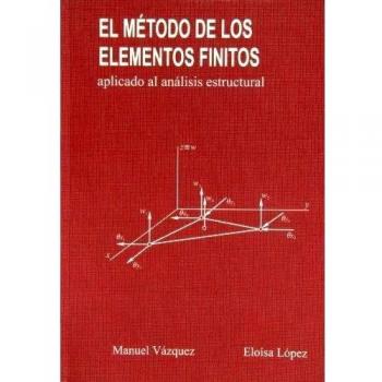 Metodo de los elementos finitos aplicado al analisis estructural