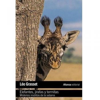 Elefantes, jirafas y termitas: Misterios insólitos de la sabana - Léo Grasset