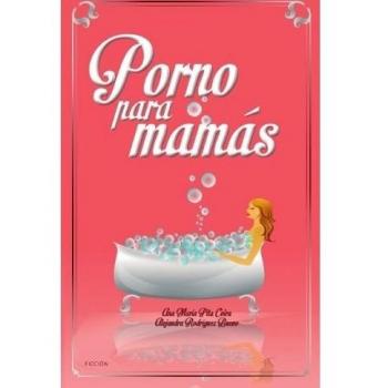 Porno Para Mamás - 2ª Edición