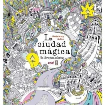 LA CIUDAD MÁGICA. UN LIBRO PARA COLOREAR - CULLEN, LIZZIE MARIE