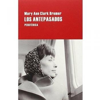 Los Antepasados: 103 - Mary Ann Clark Bremer