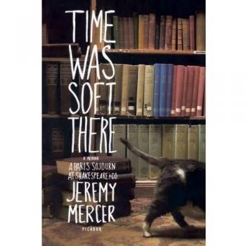 Time Was Soft There: A Paris Sojourn at Shakespeare & Co.