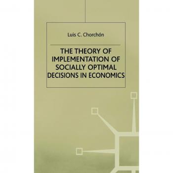 Theory of Implementation of Socially Optimal Decisions in Economics