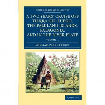 Crucero de Dos Años por Tierra del Fuego, Islas Malvinas, Patagonia y el Río de la Plata - Colección Bibliográfica de Exploración Polar (2 Volúmenes)