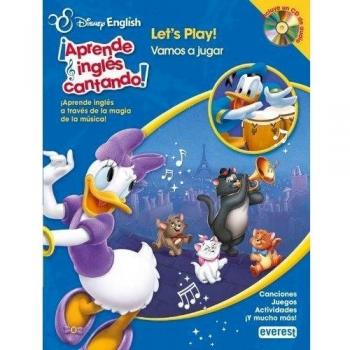Disney English. ¡Aprende inglés cantando!. Let’s Play! / ¡Vamos a jugar!: ¡Aprende inglés a través de la magia de la música! Canciones. Juegos. Actividades. ¡Y mucho más!