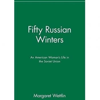 Fifty Russian Winters: An American Woman's Life in the Soviet Union: An American Woman's Life in the Soviet Union