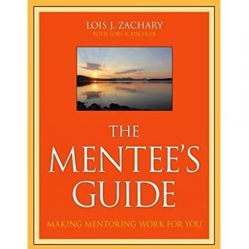 The Mentee's Guide: Making Mentoring Work for You