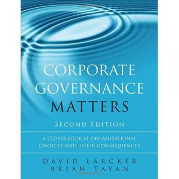 Corporate Governance Matters: A Closer Look at Organizational Choices and Their Consequences