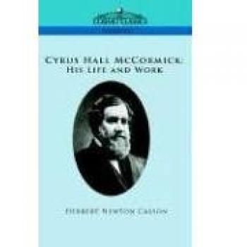 Biografía de Cyrus Hall McCormick: Su Vida y Obra (Tapa Blanda)