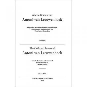 The Collected Letters of Antoni Van Leeuwenhoek - Volume 17