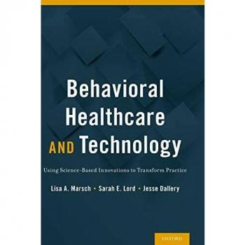 Behavioral Healthcare and Technology: Using Science-Based Innovations to Transform Practice