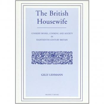 The British Housewife: Cookery Books, Cooking and Society in 18th Century Britain