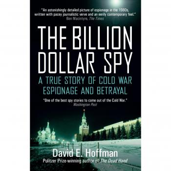 El Espía de un Mil Millones: Una Historia Verdadera de Espionaje y Traición en la Guerra Fría por David E. Hoffman