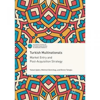 Turkish Multinationals: Market Entry and Post-Acquisition Strategy