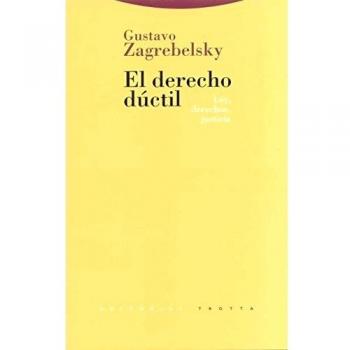 El Derecho Dúctil. Ley, Derechos, Justicia