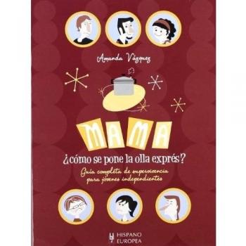 Mamá, ¿cómo se pone la olla exprés?