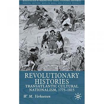 Revolutionary Histories: Cultural Crossings 1775-1875